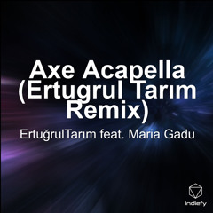 Axe Acapella (Ertugrul Tarım Remix) [feat. Maria Gadu]