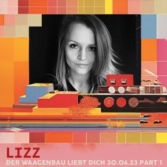 LIZZ - Der Waagenbau Liebt Dich - 30-06-23