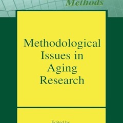 Kindle⚡online✔PDF Methodological Issues in Aging Research (Notre Dame Series on Quantitative