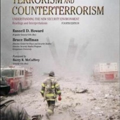 [Access] [EBOOK EPUB KINDLE PDF] Terrorism and Counterterrorism: Understanding the Ne