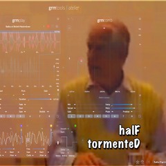 halF tormenteD