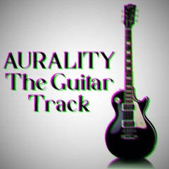 Aurality - The Guitar Track