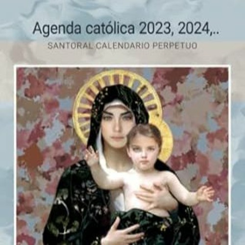 Stream FREE (PDF) Agenda Católica 2023 2025 2025... Santoral Calendario