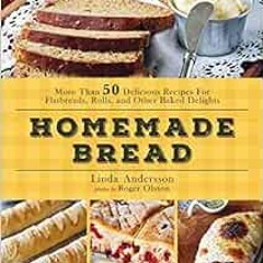 [VIEW] [KINDLE PDF EBOOK EPUB] Homemade Bread by Linda Andersson 🖋️