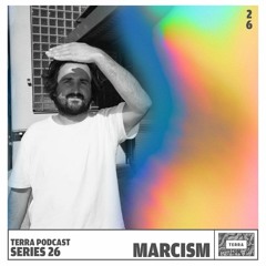 Marcism | Terra Podcast Series 026