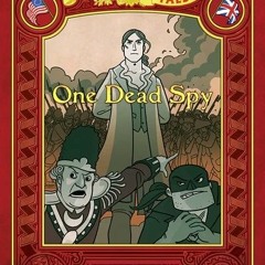 One Dead Spy (Nathan Hale's Hazardous Tales Book 1) Book Pdf __HOT__