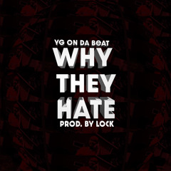 Why They Hate (Prod. By Lock)