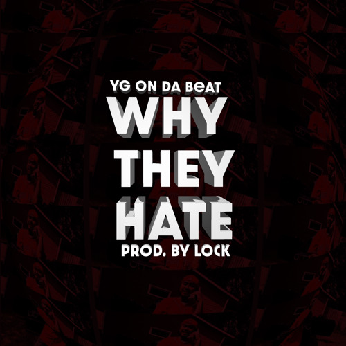Why They Hate (Prod. By Lock)