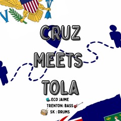 CRUZ MEETS TOLA- DRUMS by Johnny bobo aka sk🥁 BASS by trenton🎸 RIDDIM BY Eco jaime💻