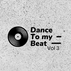 Dance to my beat (vol 3)