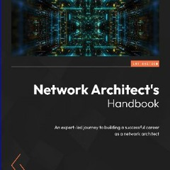 PDF/READ 📕 Network Architect's Handbook: An expert-led journey to building a successful career as