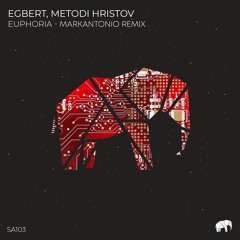 Egbert, Metodi Hristov - Euphoria (Markantonio Remix) [Set About] // Techno Premiere