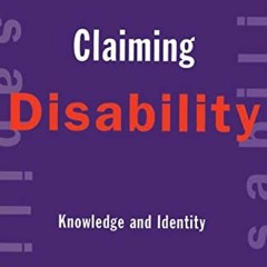 Get EPUB KINDLE PDF EBOOK Claiming Disability: Knowledge and Identity (Cultural Front) by  Simi Lint