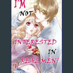 {pdf} 📚 I'm Not Interested in Real Men! #4 ZIP