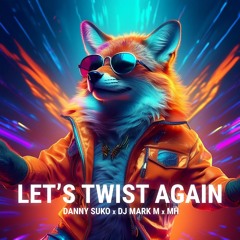Let's Twist Again (Hypertechno Extended)