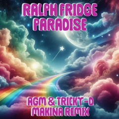 Ralph Fridge - Paradise (AGM & Tricky-D Makina Remix)