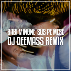 Babi Minune - Sus pe mese (Dj DeeMass Radio mix)