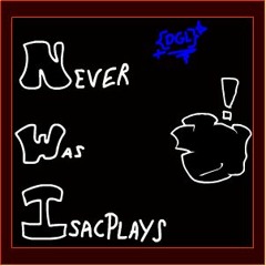 Never Was Isacplays (Non-Isc Voices)