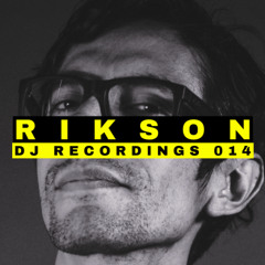 RIKSON :: DJ Recordings 014 :: Techno