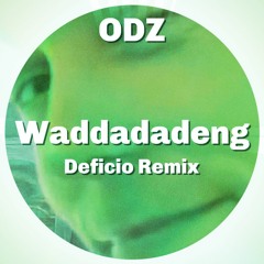 ODZ - Waddadadeng (Deficio Remix)