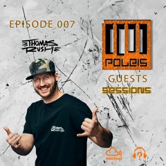 POLEIS SESSIONS - Guest 007 Guestmix THOMAS RUSH