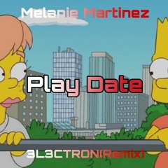 PlayDate-Melanie Martinez(3L3CTRON Remix)