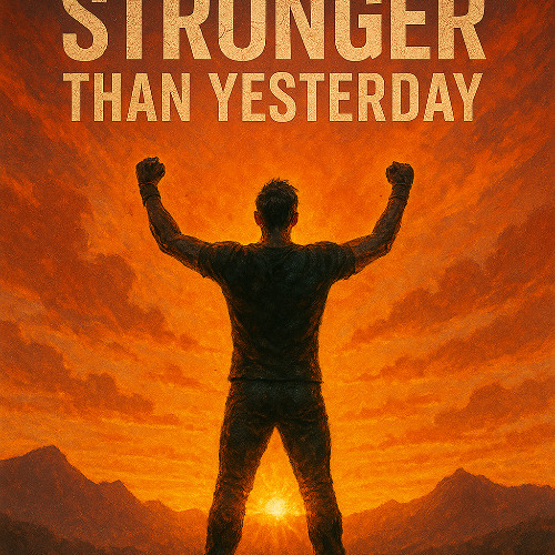 Stronger Than Yesterday