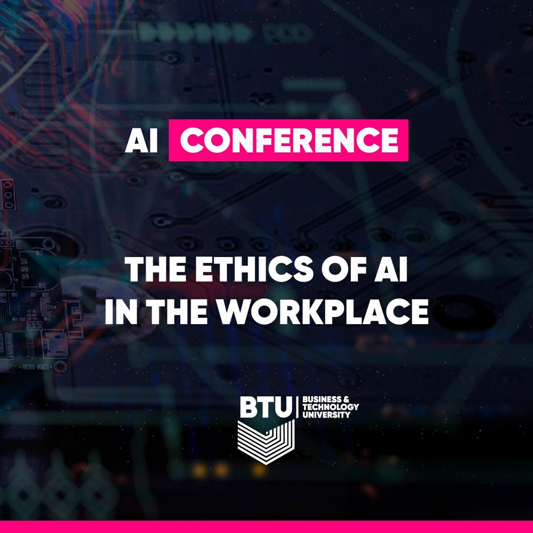 Stream episode AI Conference - The Ethics Of AI In The Workplace by BTU ...