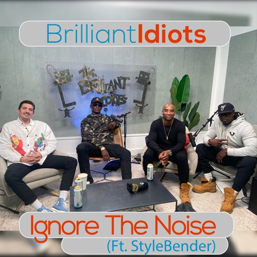 Ignore The Noise (Ft. Stylebender)
