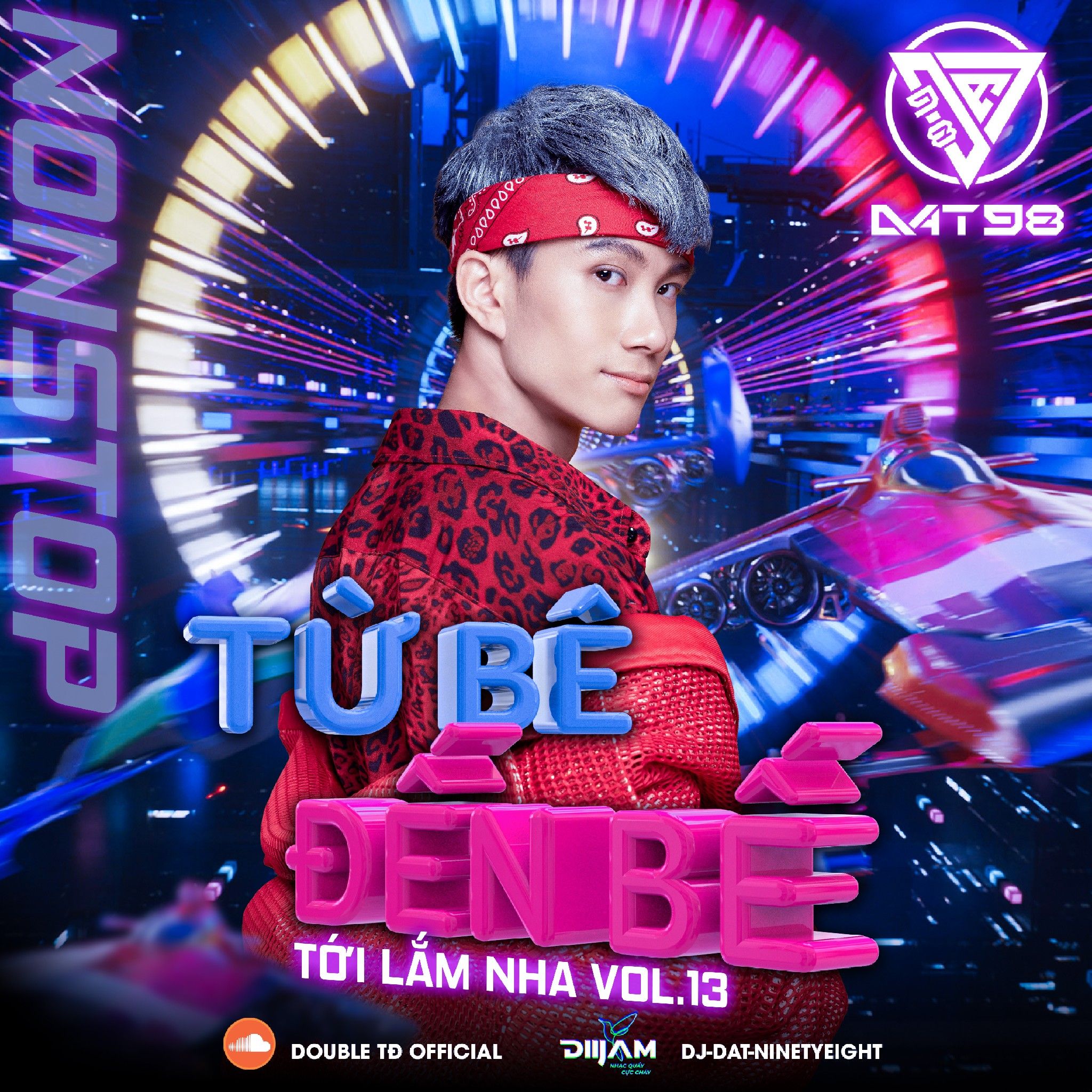 I-download TỚI LẮM NHA Vol 13 - Từ BÊ Đến BẾ ! (DJ Đạt NinetyEight)
