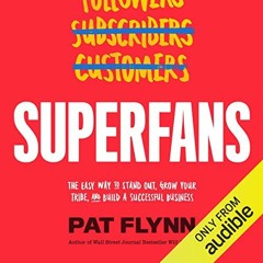 [PDF] Superfans: The Easy Way to Stand Out, Grow Your Tribe, And Build a Successful Business - Pat