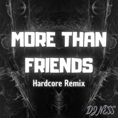 More than friends - Hardcore Remix djness