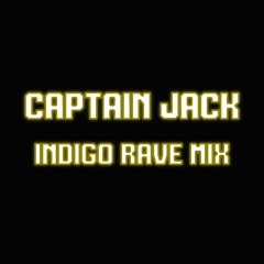 Captain Jack - Indigo Rave Mix