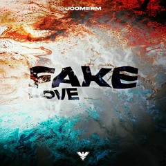 Joomerm - Fake Love