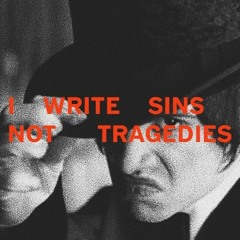 I Write Sins Not Tragedies (FUZZ Bubbling Edit)