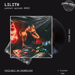 LILITH @ Hardcast - #8SO2