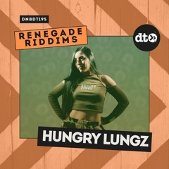 RENEGADE RIDDIMS: Hungry Lungz