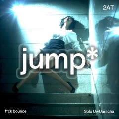 BLACKPINK - Jump [2AT EDIT] Fvck Bounce Solo UwUaracha