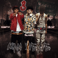 3 Man Weave (Ft. 4HunnitTay, D1BDay