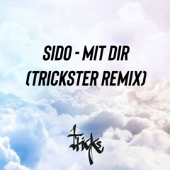 Sido - Mit Dir (Trickster Remix)