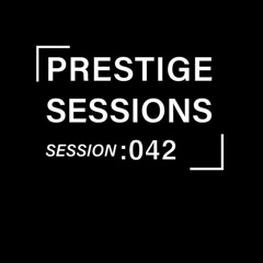 PRESTIGE SESSIONS: 042 (end of year special)