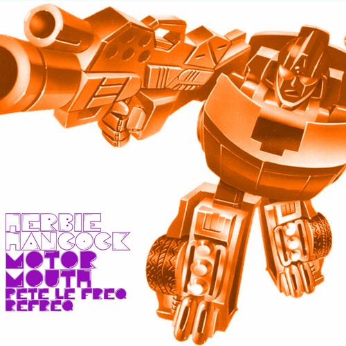 Herbie Hancock - Motormouth (Pete Le Freq Refreq)