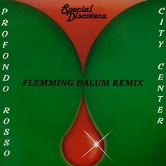 City Center - Profondo Rosso (Flemming Dalum Remix)