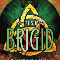 [View] PDF 💕 Brigid: Unlocking the Magick of the Celtic Goddess of Divination, Wisdo