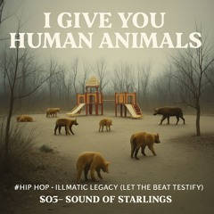 I Give You Human Animals # Hip Hop(A Requiem For the Living)