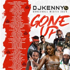 DJ KENNY GONE UP DANCEHALL MIXFIX  2024