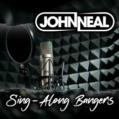 DJ John Neal - Sing - Along Bangers V1