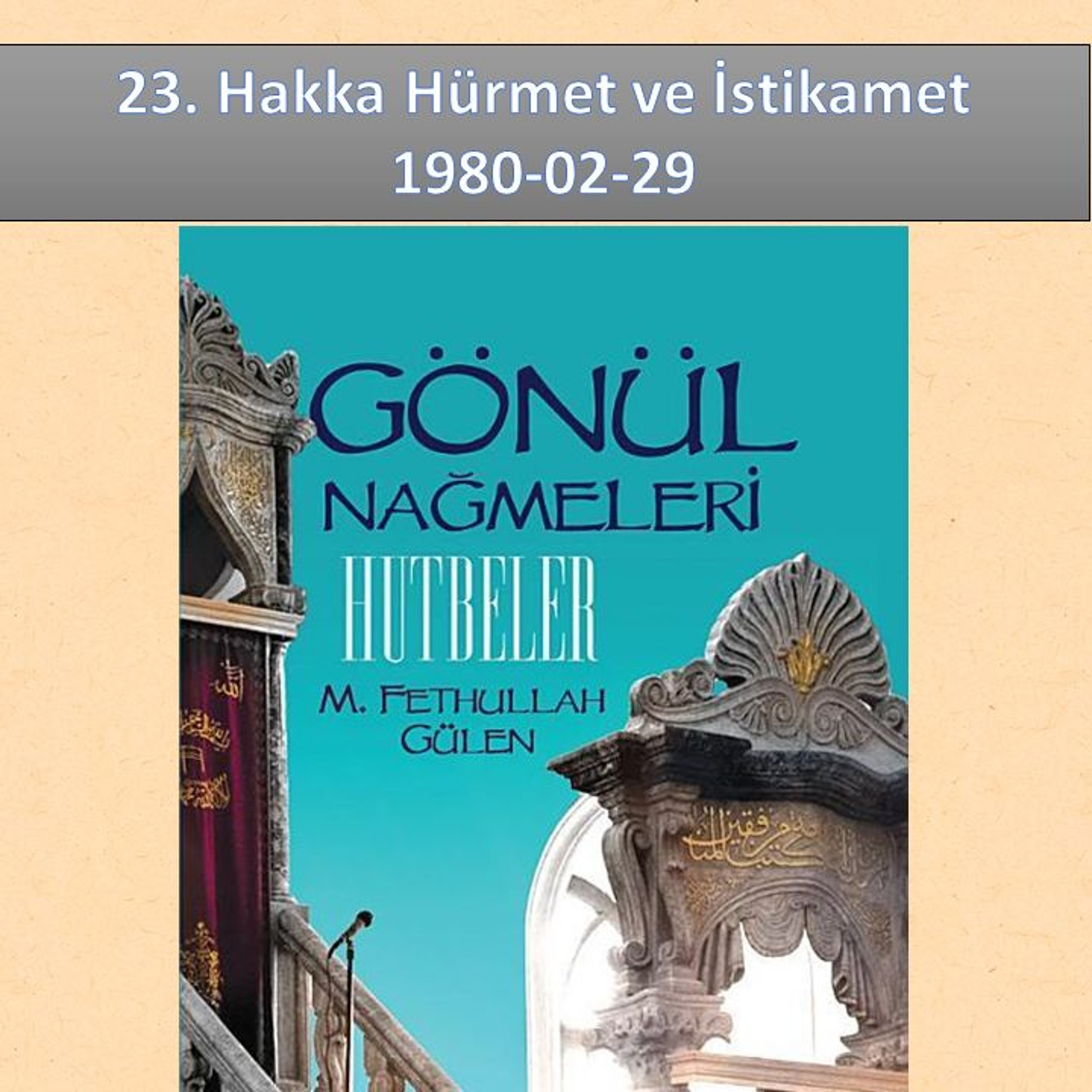 Gönül Nağmeleri (HUTBELER) 23. Hakka Hürmet ve İstikamet - M. Fethullah Gülen Hocaefendi (rh) episode artwork