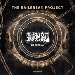 The Railbreak Project: Volume 41 feat. HAMRO(2K SPECIAL)