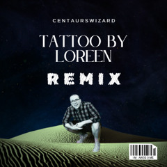 Tattoo by Loreen (Centaur's Flip)